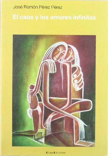 El caos y los amores infinitos (NARRATIVA)