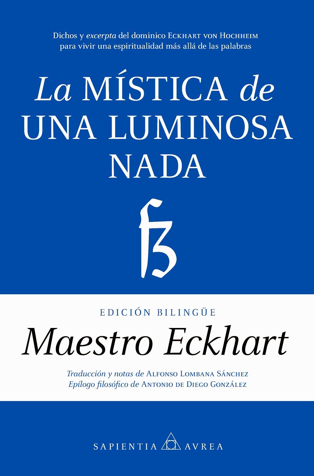 La mística de una luminosa nada (Sapientia Aurea)