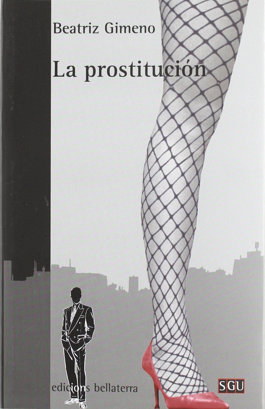 La prostitución: Aportaciones Para Un Debate Abierto (GENERAL UNIVERSITARIA (SGU))