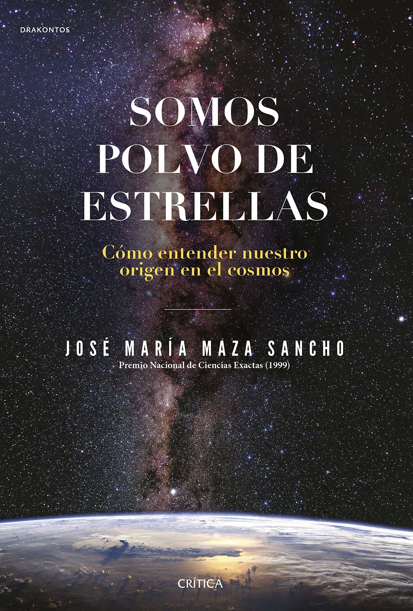 Somos polvo de estrellas: Cómo entender nuestro origen en el cosmos (Drakontos)