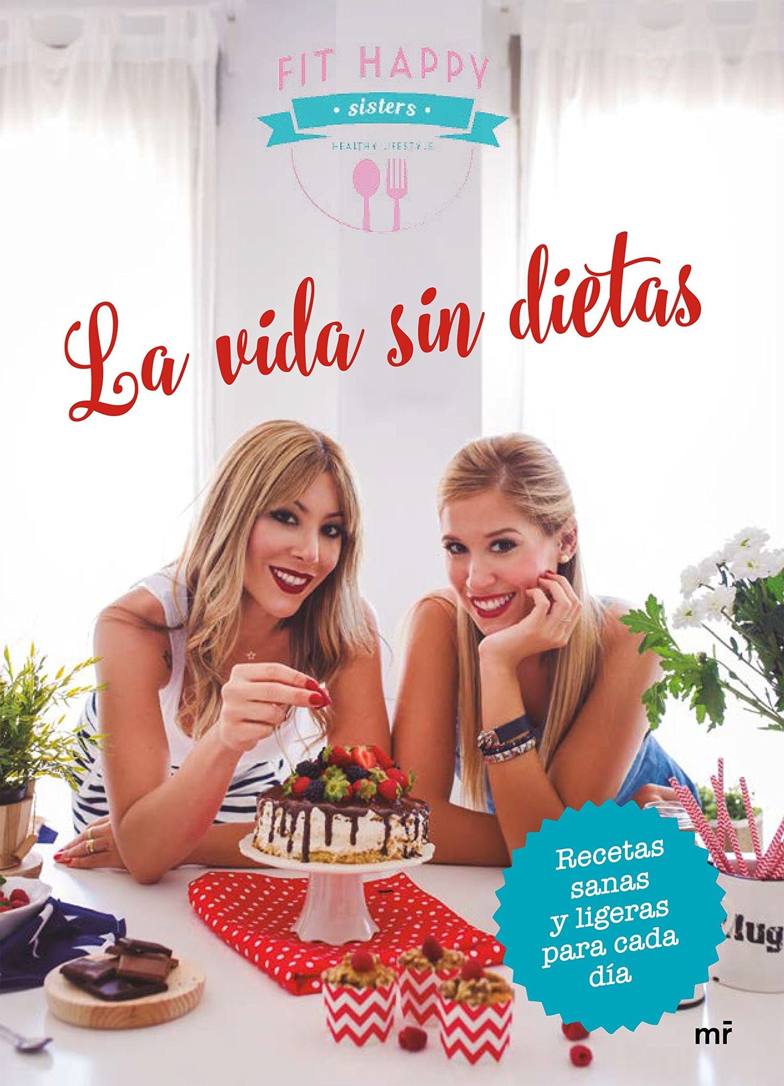La vida sin dietas: Recetas sanas y ligeras para cada día (SIN COLECCION)