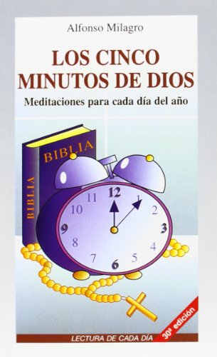 Los cinco minutos de Dios: Breves reflexiones para cada día del año, con la Biblia, con la vida diaria (Libros Varios)
