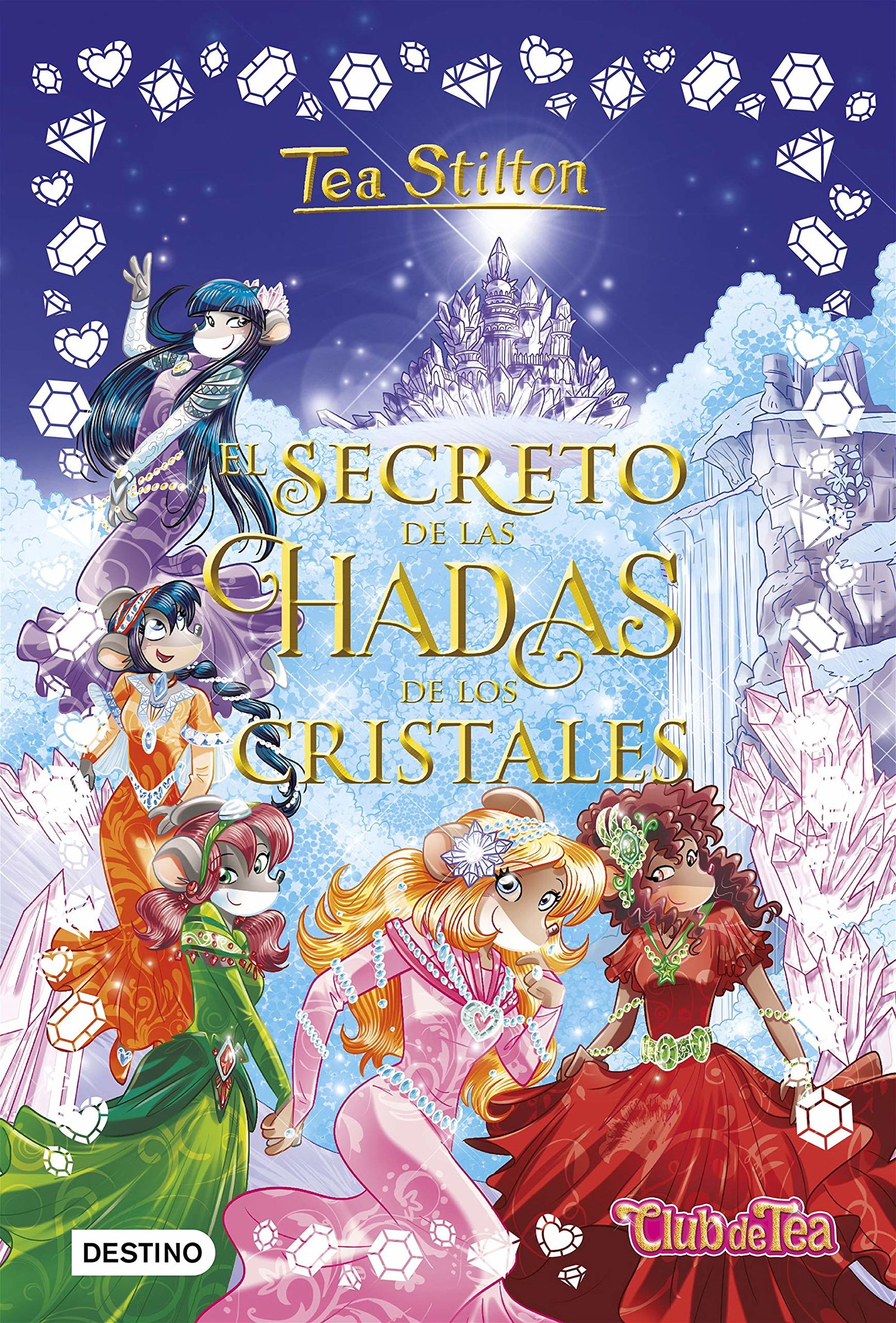 El secreto de las hadas de los cristales: 6 (Tea Stilton)
