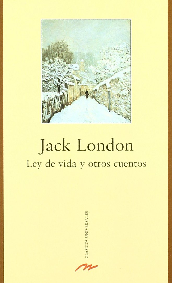 Ley de vida y otros cuentos (Clásicos universales)