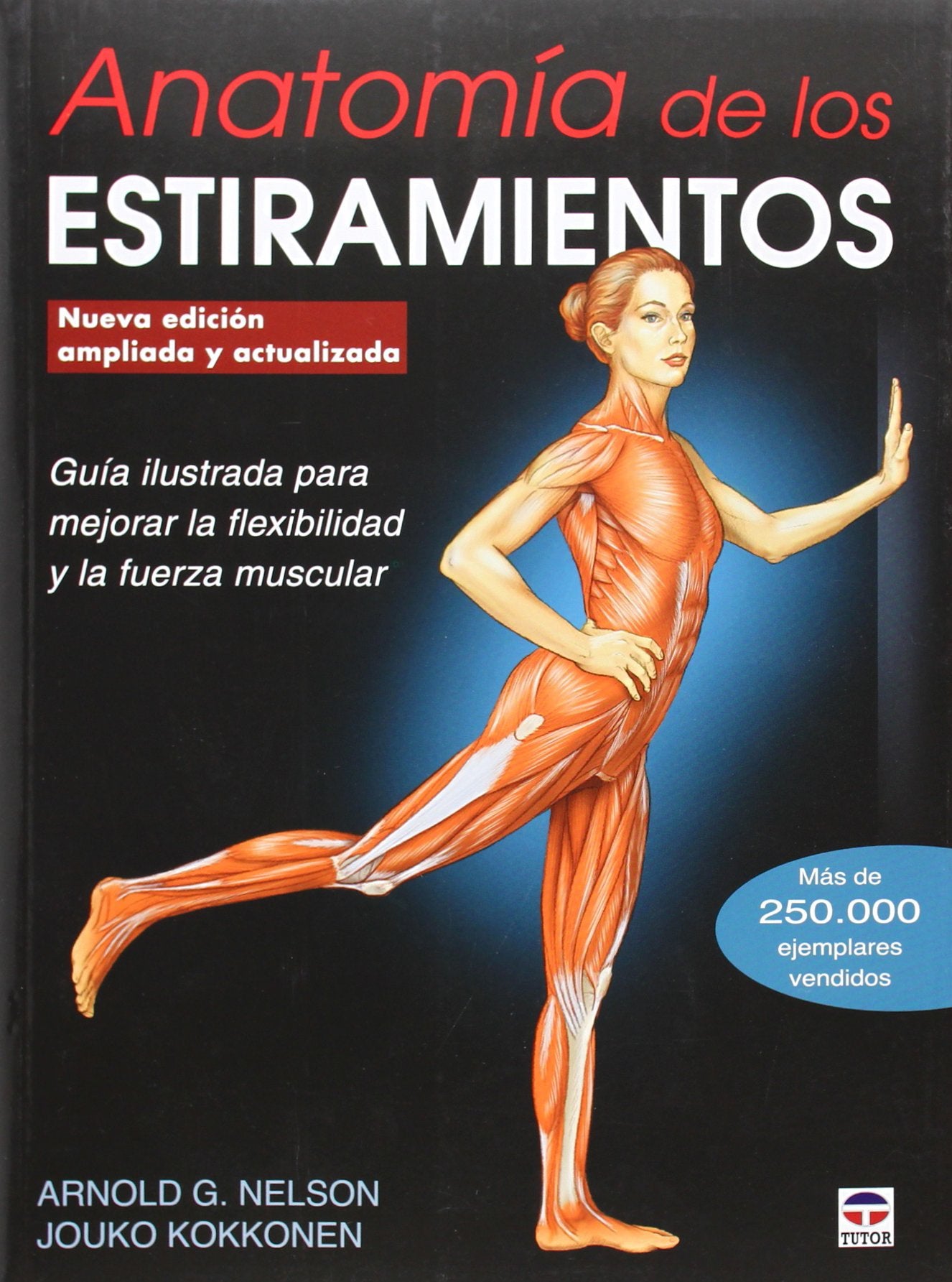 Anatomía De Los Estiramientos - Nueva Edición Ampliada Y Actualizada (SIN COLECCION)