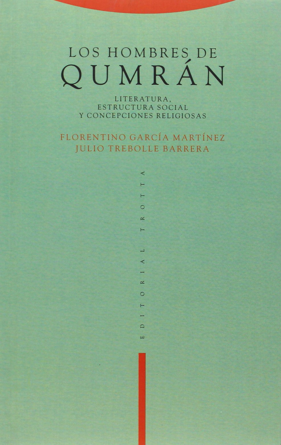 Los Hombres De Qumrán. Literatura, Esctructura Social Y Concepciones Religiosas (Estructuras y Procesos. Religión)