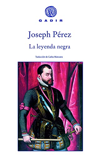 La leyenda negra (Gadir Ensayo y Biografía)