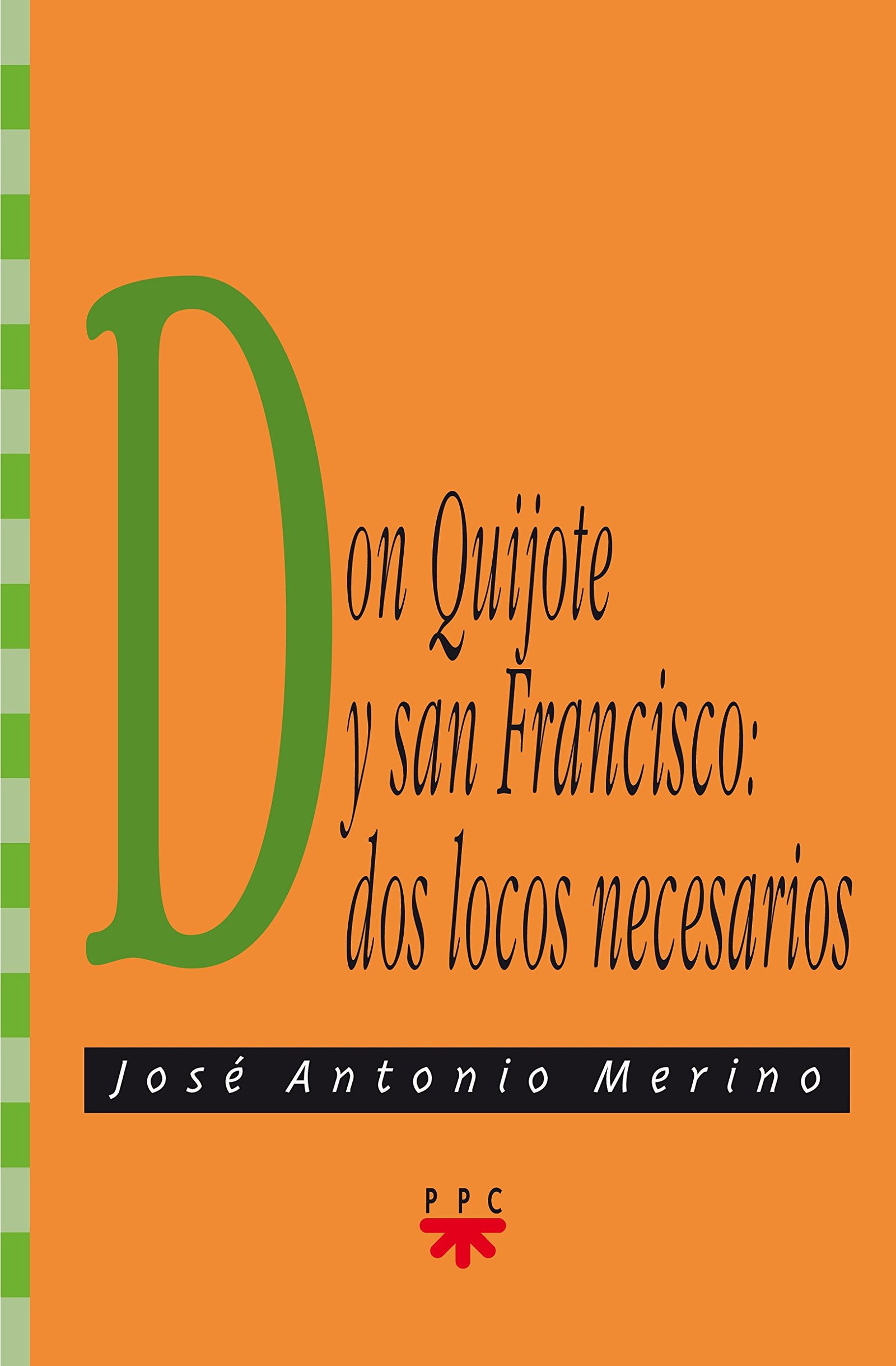 Don Quijote Y San Francisco. Dos Locos Necesarios: 47 (GS)