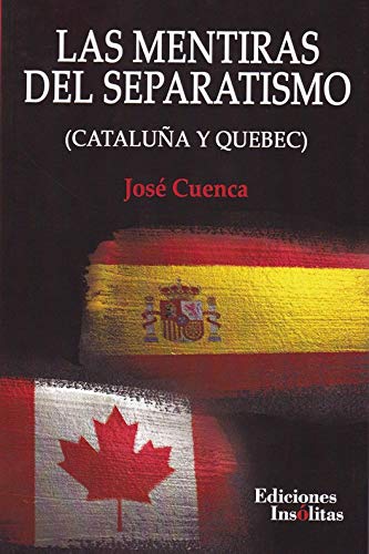 Las mentiras del separatismo (INSOLITAS)