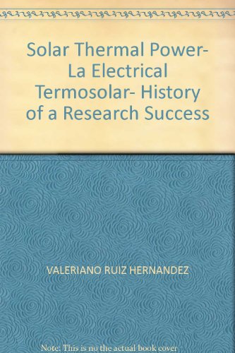 LA ELECTRICIDAD TERMOSOLAR. HISTORIA DE EXITO DE LA INVESTIGACION / SOLAR THERMAL POWER. HISTORY OF
