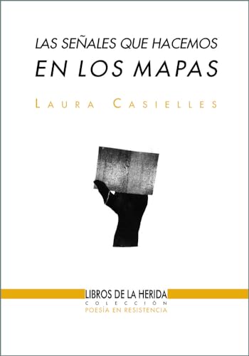 Las señales que hacemos en los mapas (Poesía en resistencia)