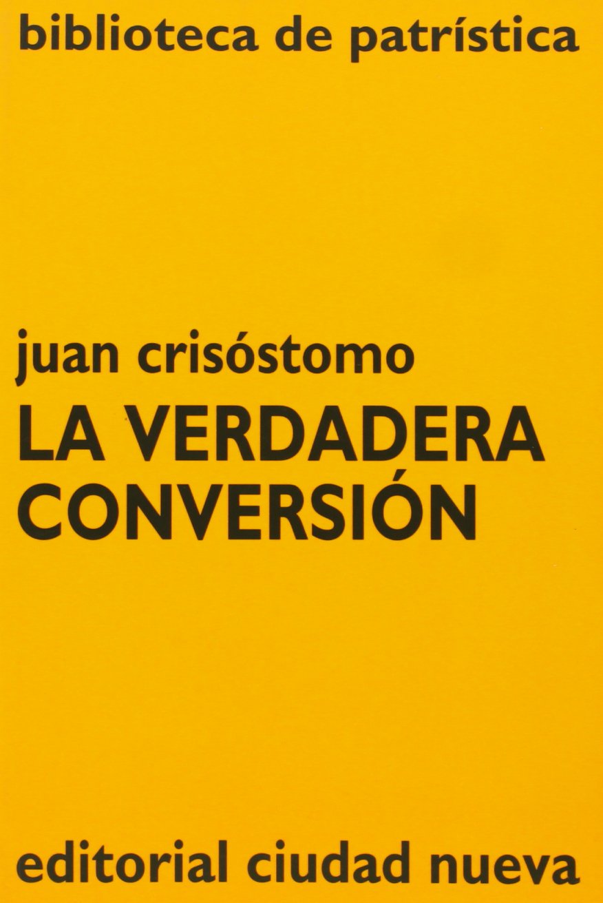 La verdadera conversión: 40 (Biblioteca de Patrística)