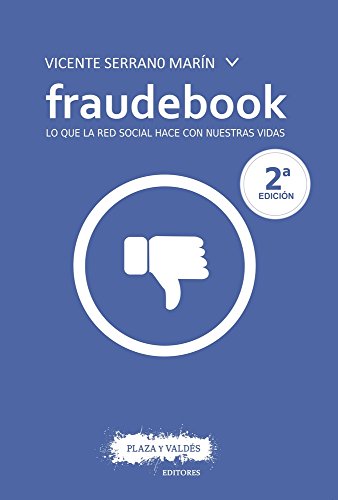 FRAUDEBOOK: Lo que la red social hace con nuestras vidas (SIN COLECCION)