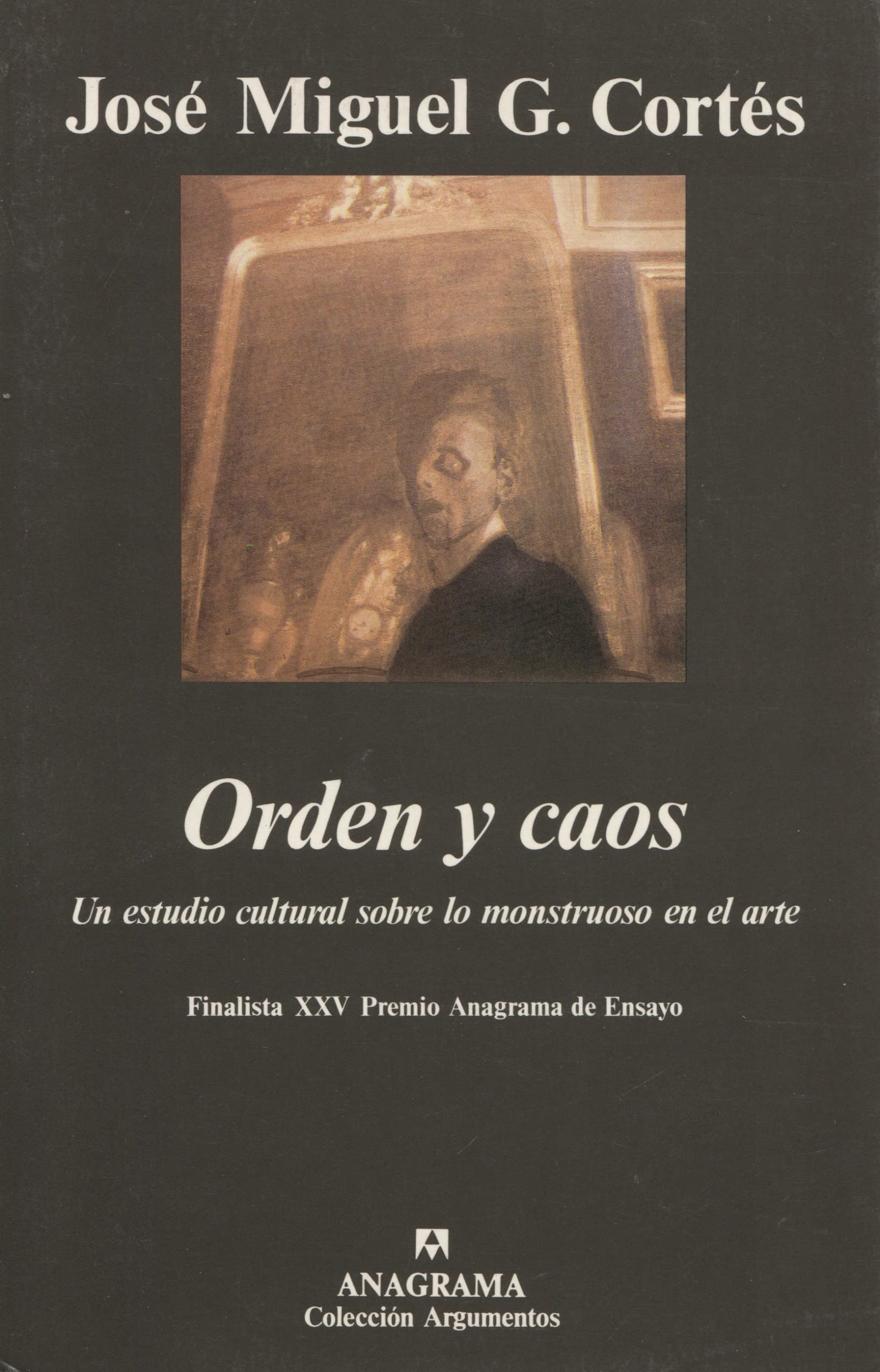 Orden y caos (Un estudio cultural sobre lo monstruoso en el arte): 199 (Argumentos)