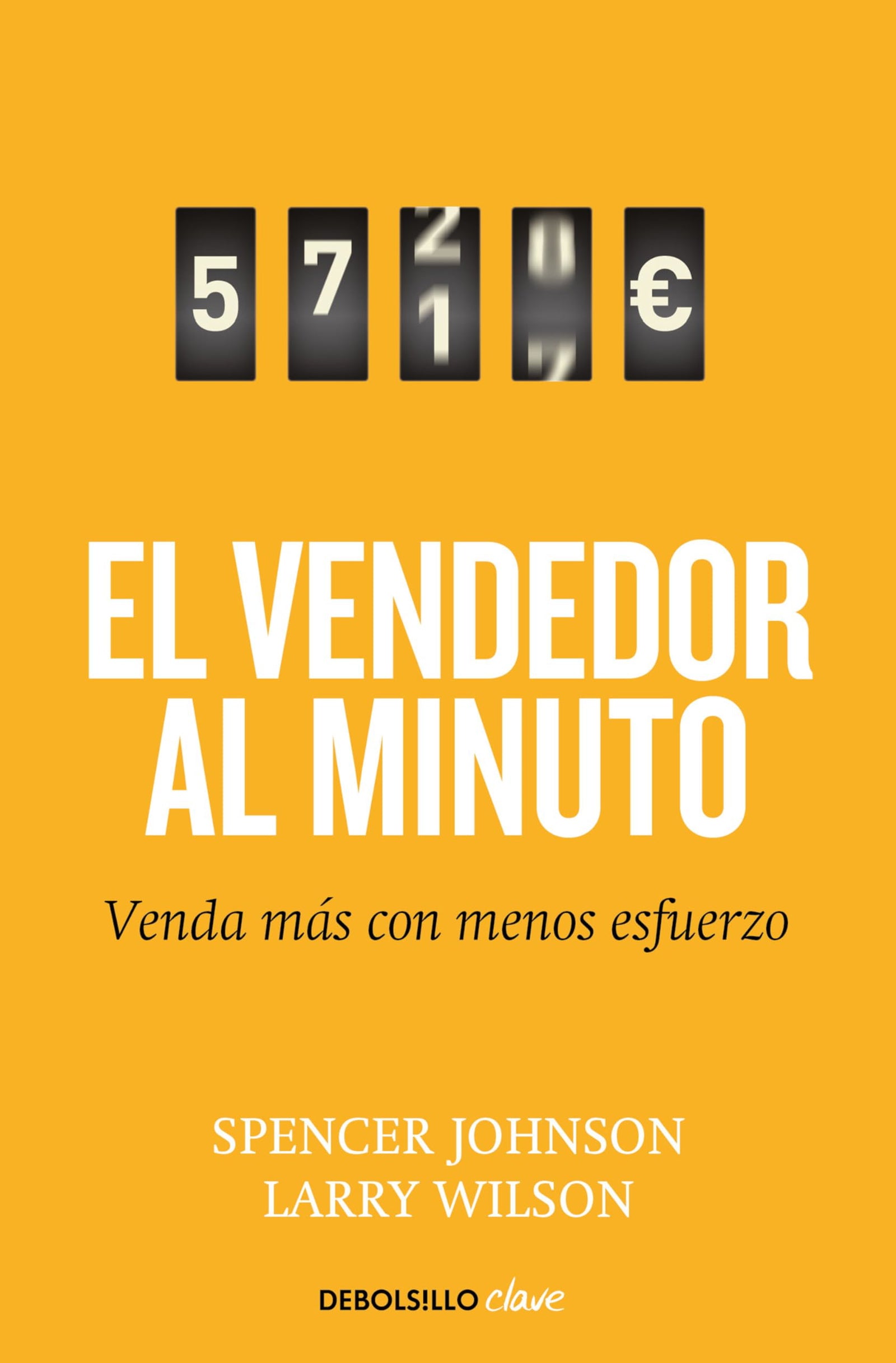 El vendedor al minuto: Venda más con menos esfuerzo (Clave)