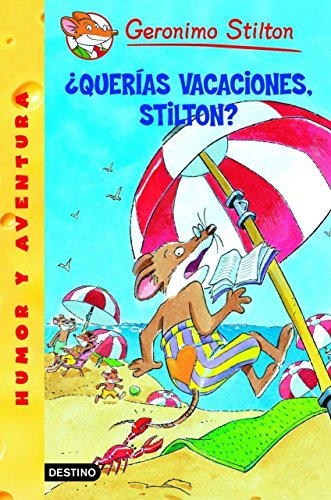 ¿Querías vacaciones, Stilton?: Geronimo Stilton 19