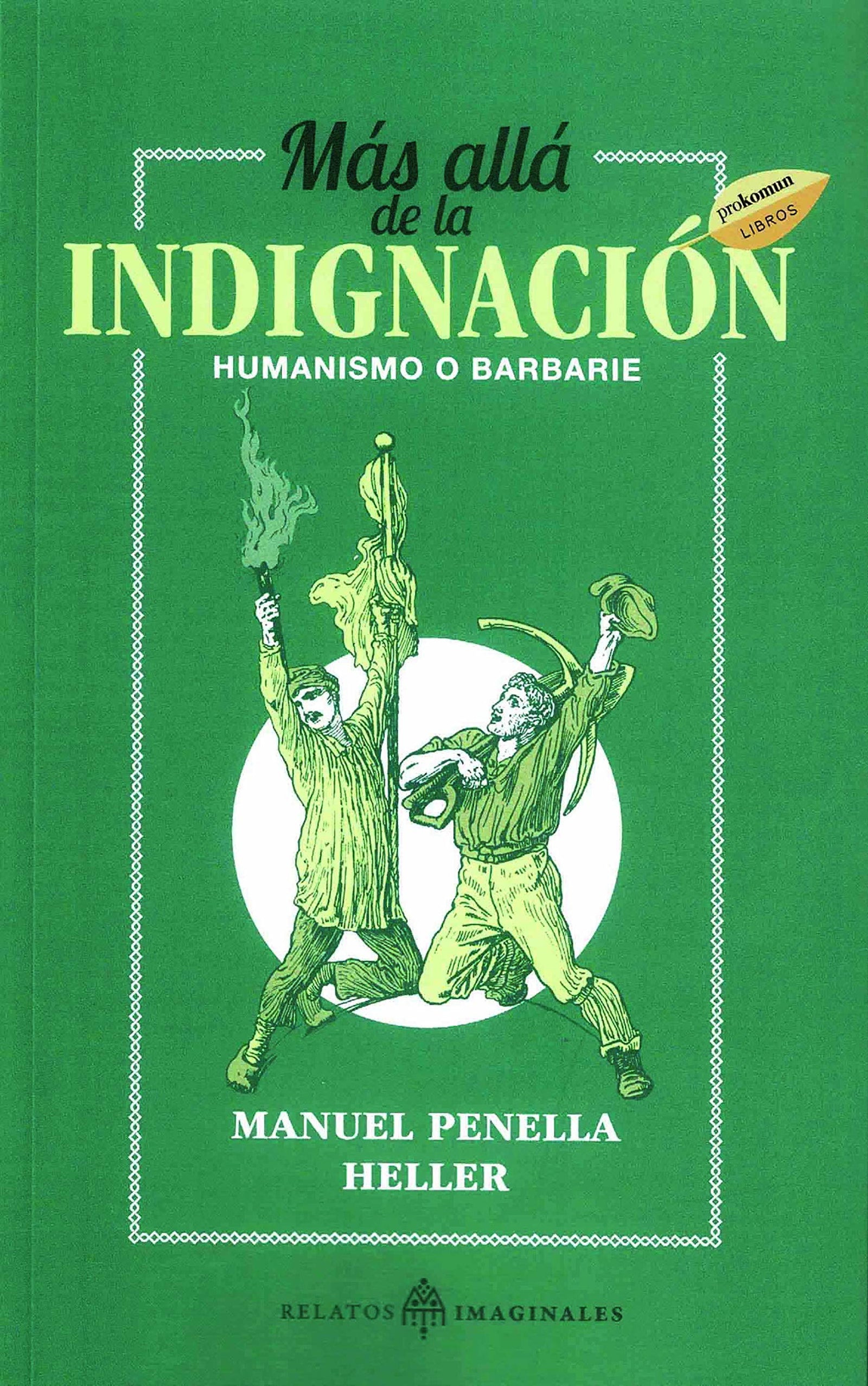 Más allá de la indignación. Humanismo o barbarie