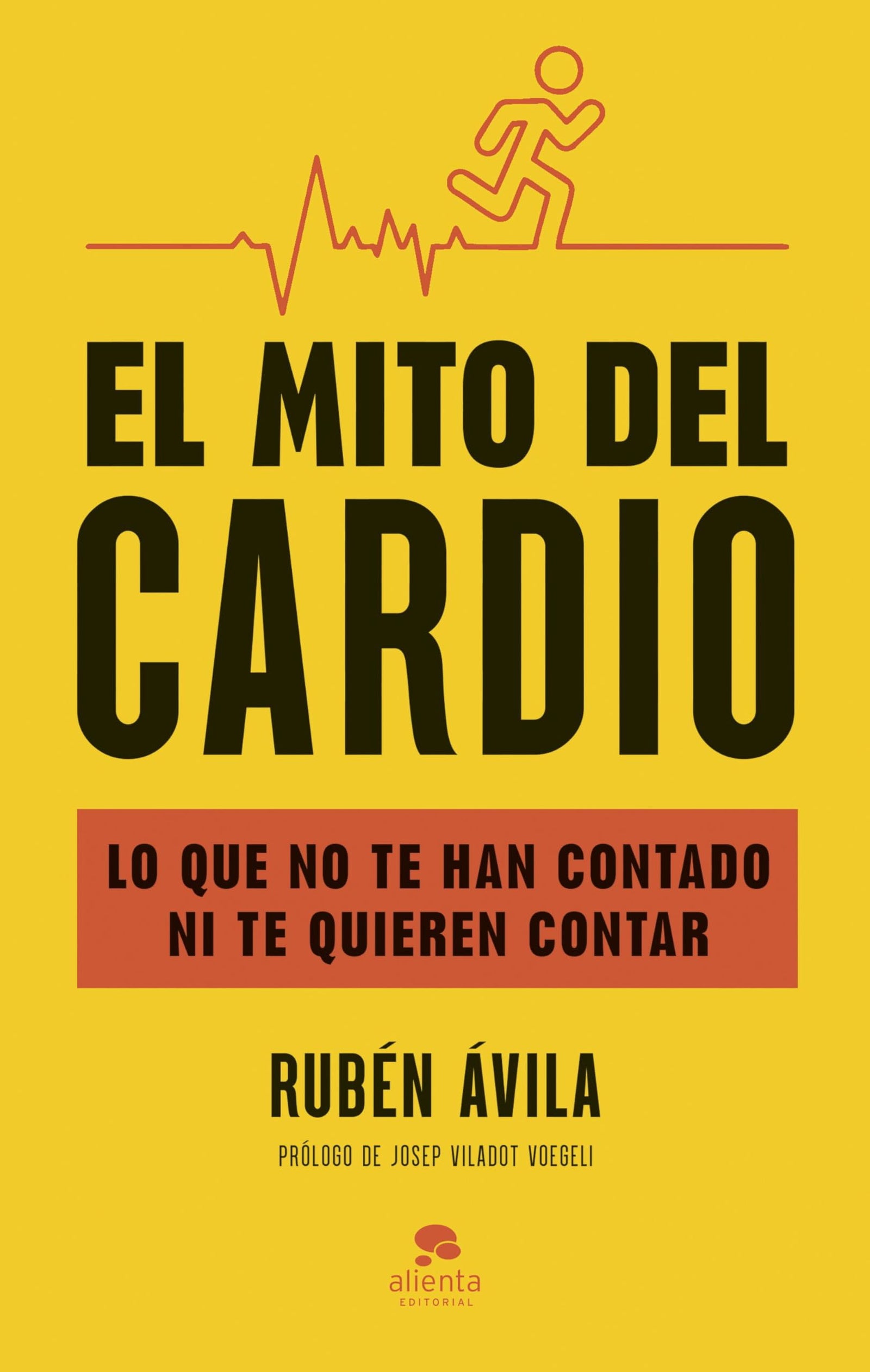 El mito del cardio: Lo que no te han contado ni te quieren contar (Alienta)