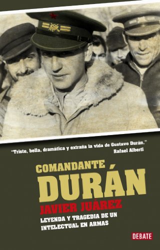 Comandante Durán: Leyenda y tragedia de un intelectual en armas (Biografías y Memorias)