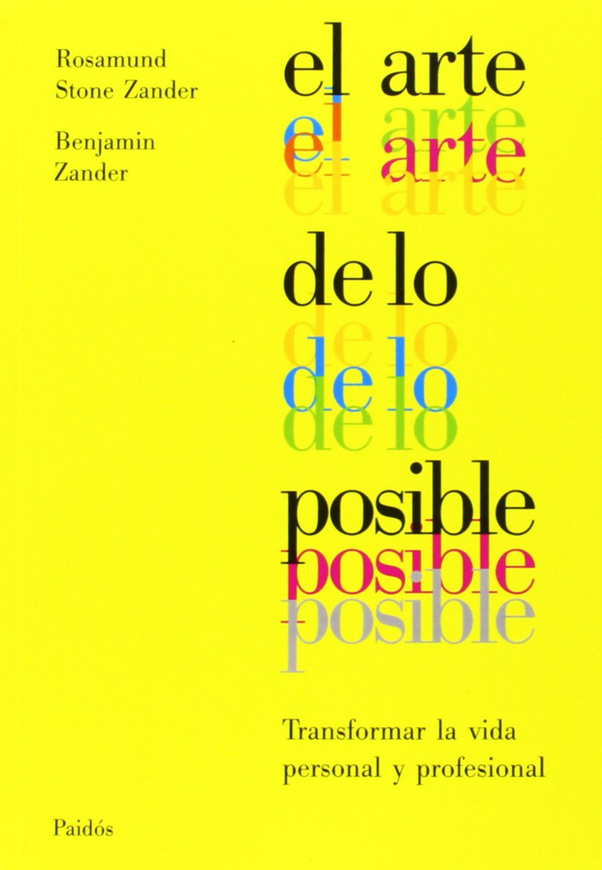 El arte de lo posible: Transformar la vida personal y profesional (Divulgación-Autoayuda)
