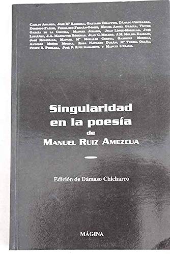 Singularidad en la poesia de Manuel Ruiz amezcua