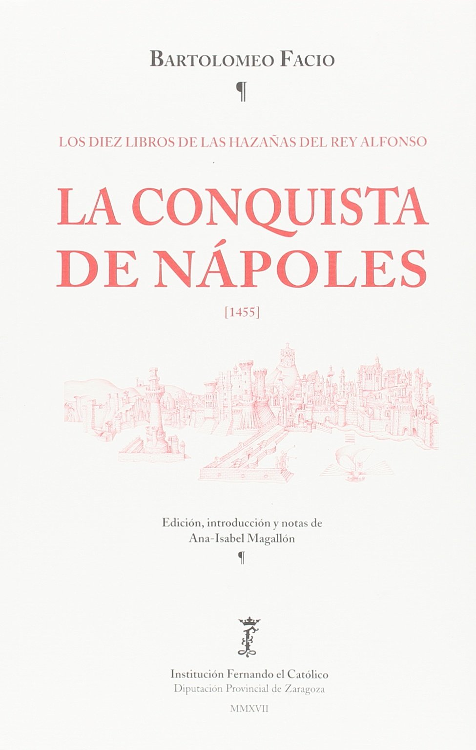 La conquista de Nápoles (1455). Los diez libros de las hazañas del Rey Alfonso (ESTUDIOS)