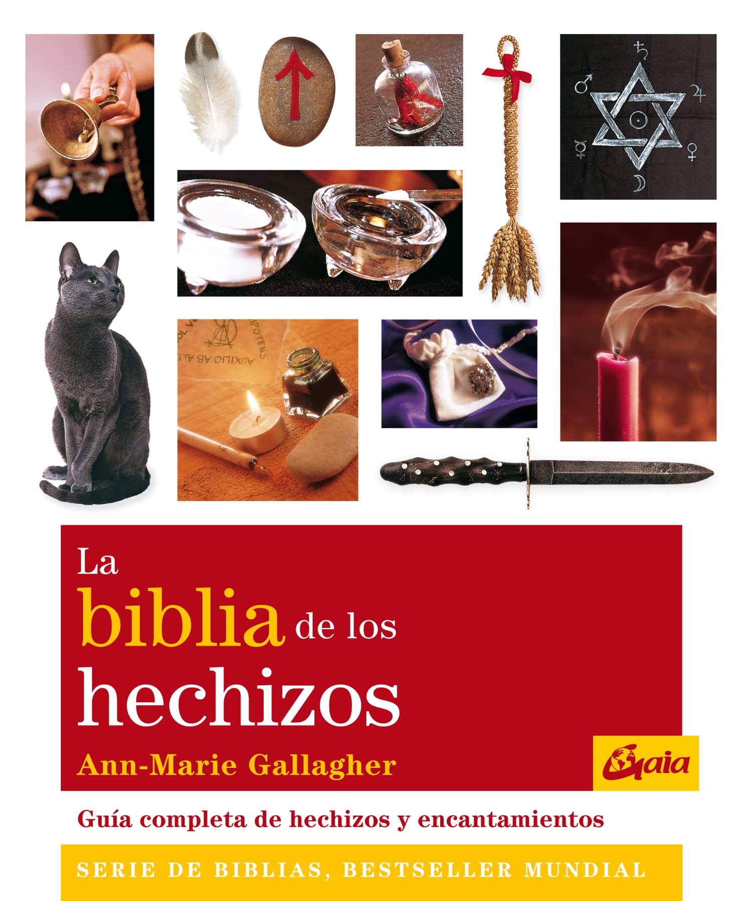 La biblia de los hechizos. Guía completa de hechizos y encantamientos (Cuerpo-Mente)