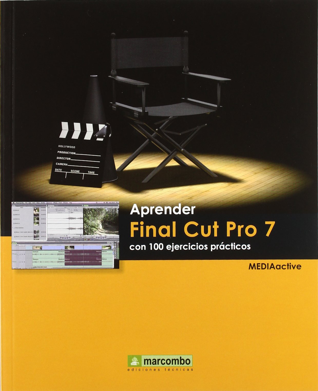 Aprender Final Cut Pro 7 con 100 ejercicios prácticos (APRENDER...CON 100 EJERCICIOS PRÁCTICOS)