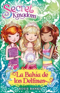 La Bahía De Los Delfines: 53 (Secret Kingdom)