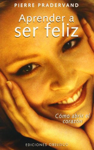 Aprender a ser feliz (AUTOAYUDA)