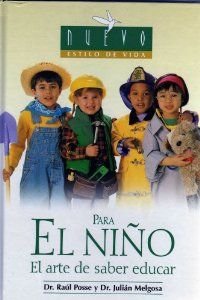 Para el niño : el arte de saber educar (Nuevo Estilo De Vida/ New Lifestyle)