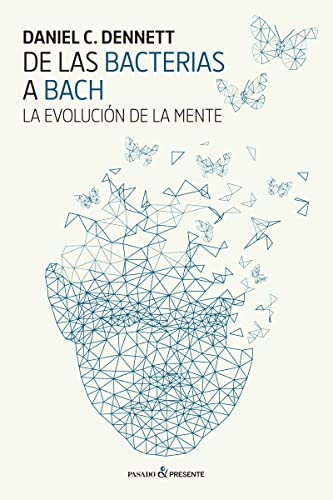 De las bacterias a Bach: La evolución de la mente (ENSAYO)