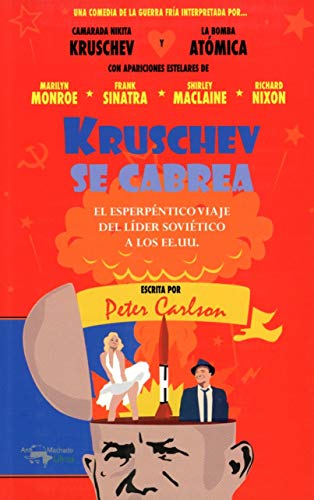 Kruschev se cabrea: El esperpéntico viaje del líder soviético a los EE.UU.: 36 (Papeles del tiempo)