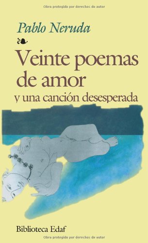 Veinte Poemas De Amor Y Una Cancion Desesperada