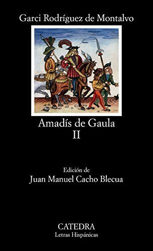 Amadís de Gaula, II: Vol 2 (Letras Hispánicas)