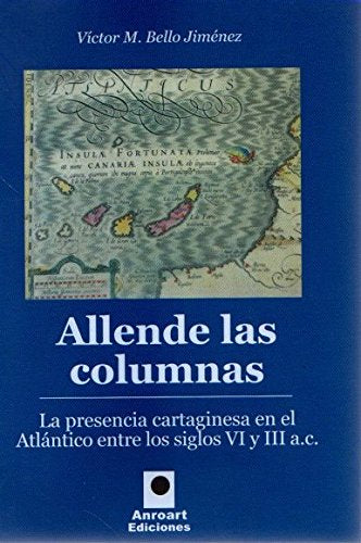 Allende las columnas. la presenciacartaginesa en el atlantico
