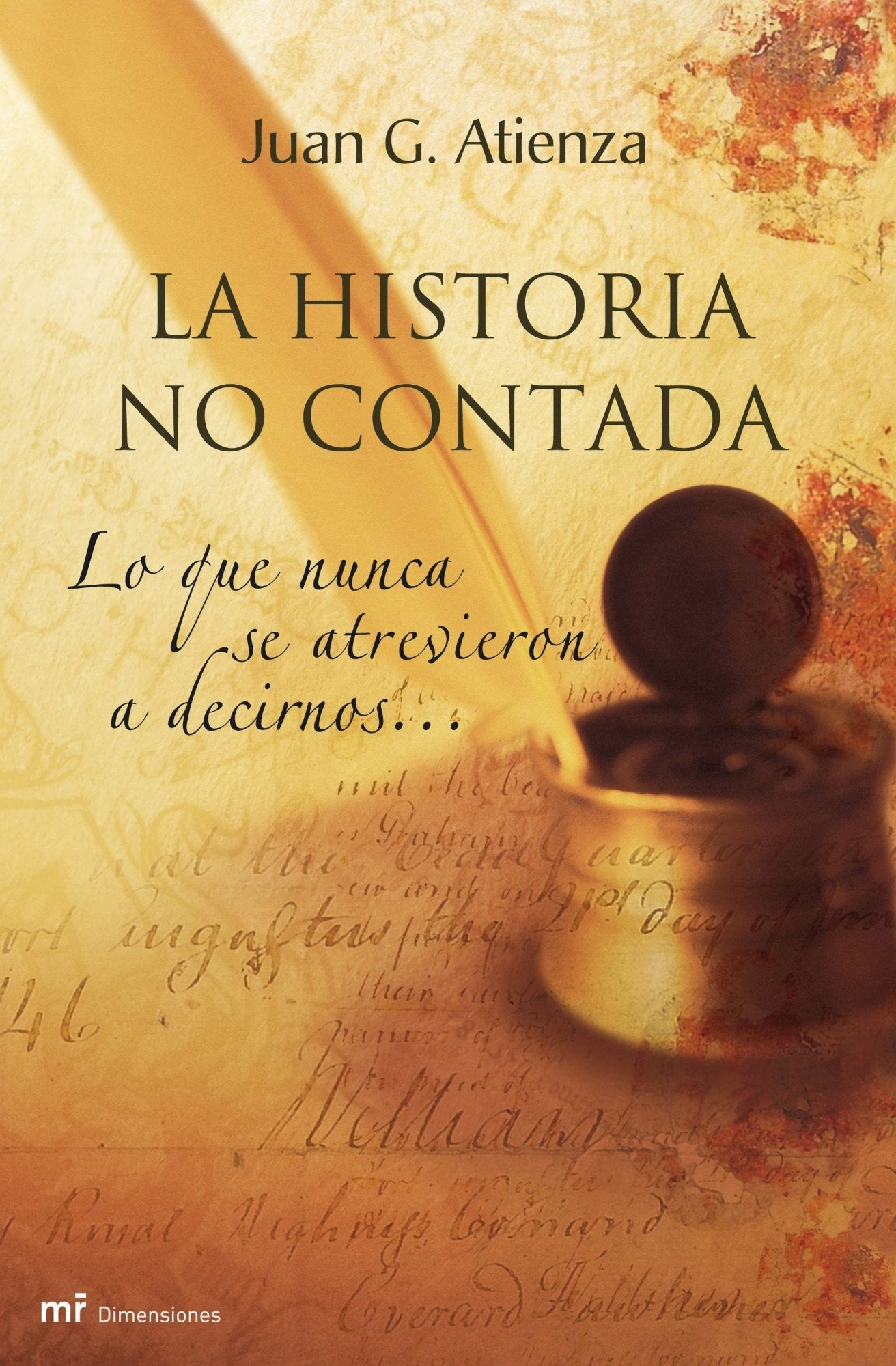 La historia no contada: Lo que nunca se atrevieron a decirnos: 1 (MR Dimensiones)