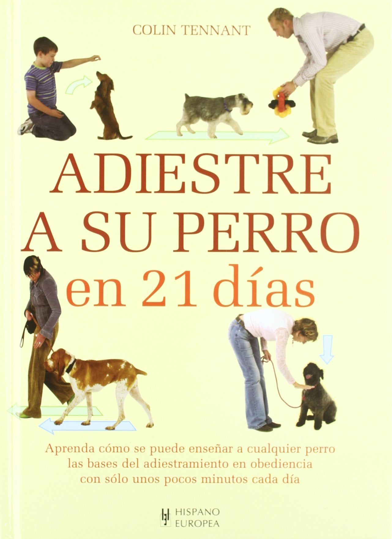 Adiestre a su perro en 21 días (MANUAL PRACTICO...PERROS)
