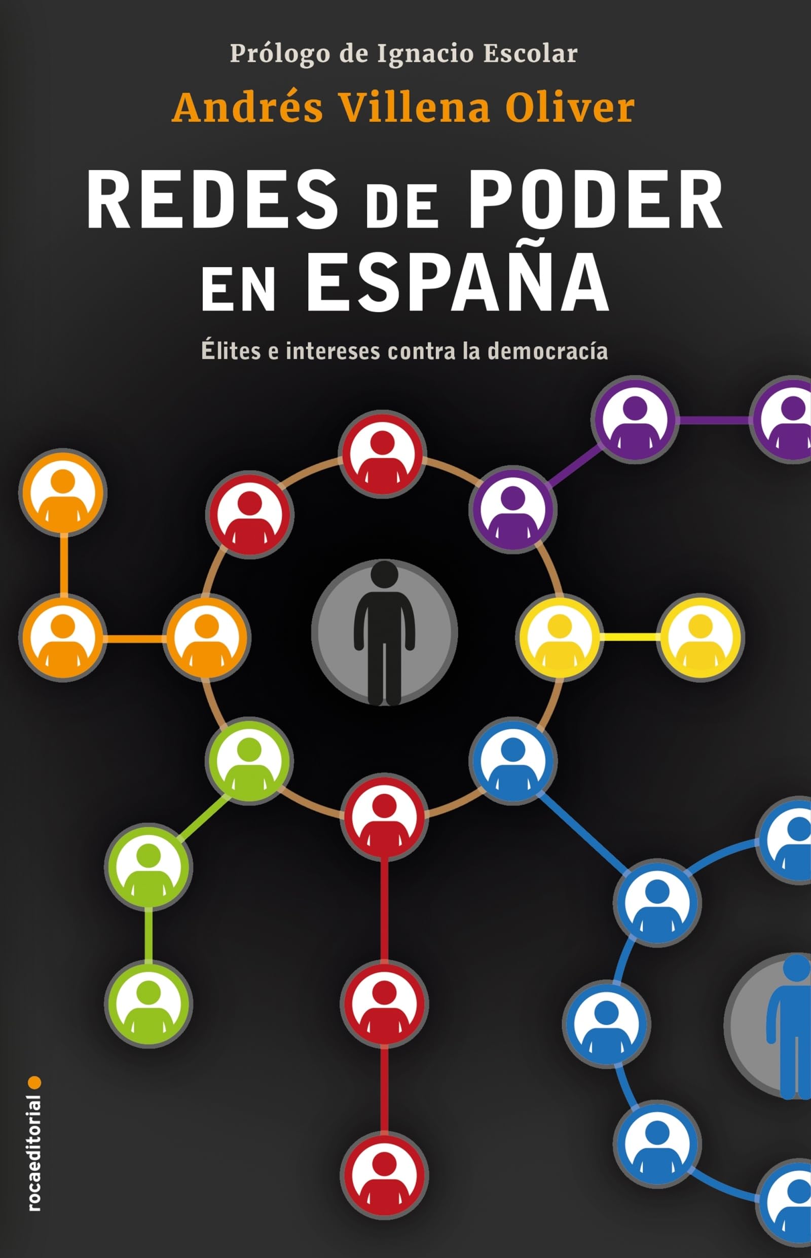Las redes de poder en España: Élites e intereses contra la democracia (ElDiario.es Libros)