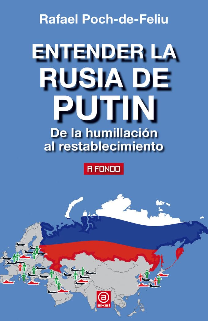 Entender la Rusia de Putin: De la humillación al restablecimiento: 14 (A fondo)