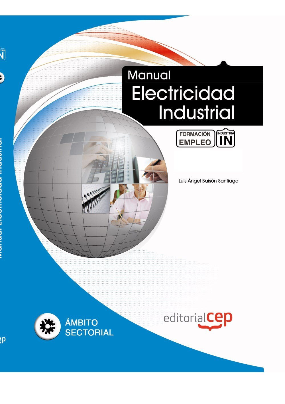 Manual Electricidad Industrial. Formación para el Empleo