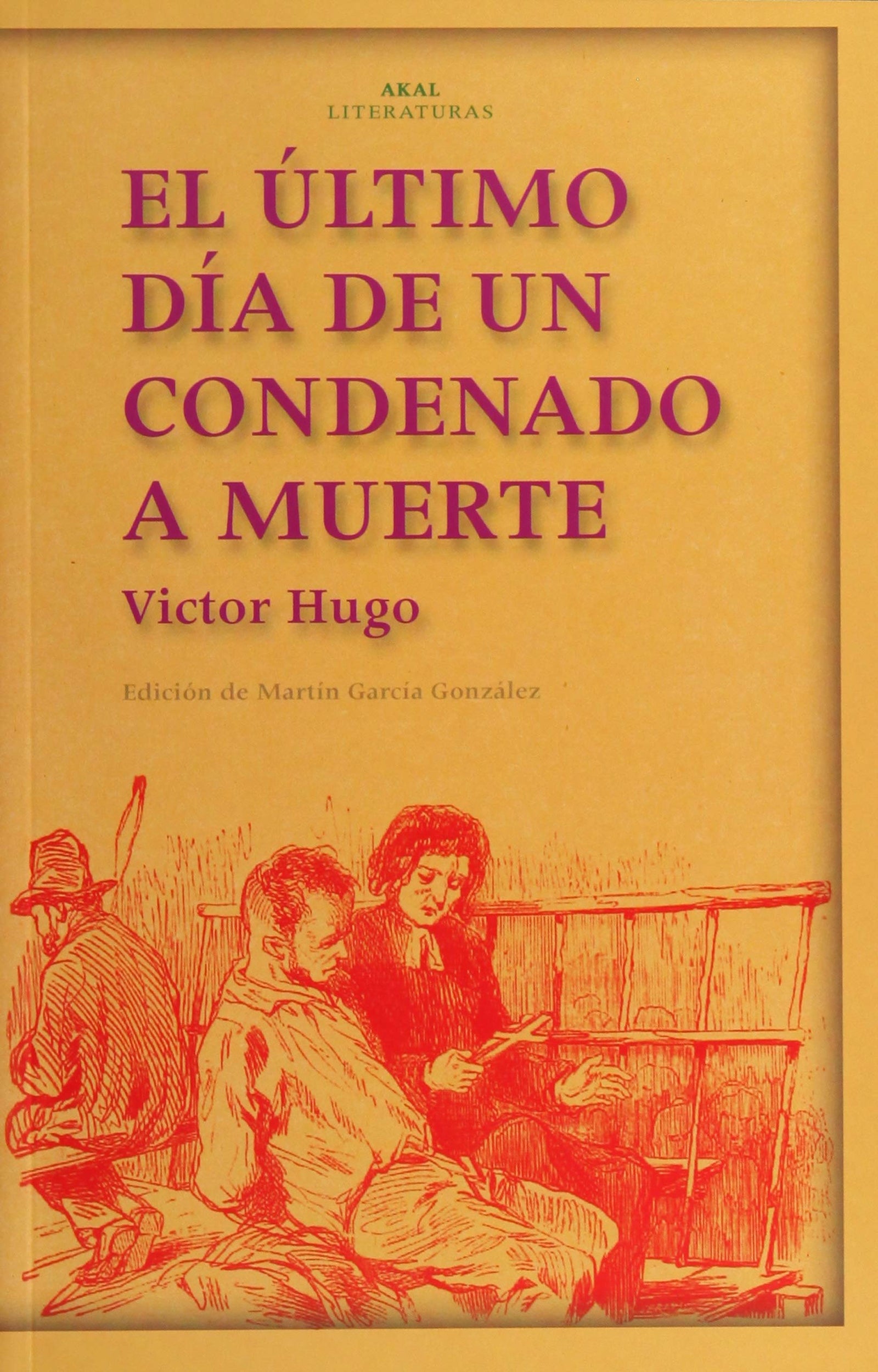 El último día de un condenado a muerte. Claude Gueux: 16 (Akal Literaturas)