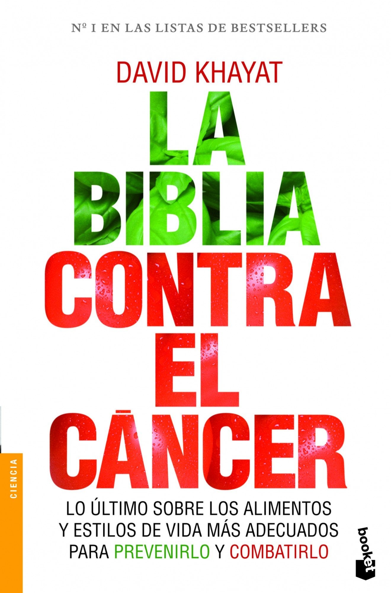 La biblia contra el cáncer: Lo último sobre los alimentos y estilos de vida más adecuados para prevenirlo... (Divulgación)