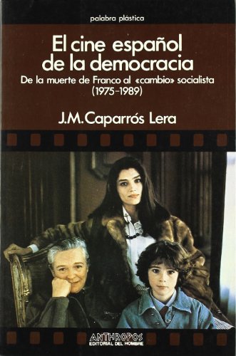 El Cine Español De La Democracia (TEORÍA E Hª DE LAS ARTES)
