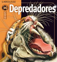 Depredadores (Larousse - Infantil / Juvenil - Castellano - A Partir De 8 Años)