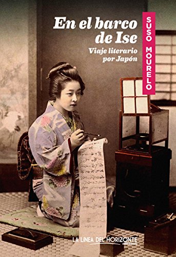En el barco de Ise. Viaje literario por Japón: 7 (Fuera de sí)