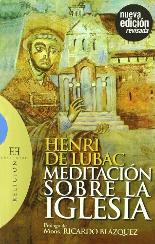 Meditación sobre la Iglesia: Prólogo de Mons. Ricardo Blázquez (Ensayo)