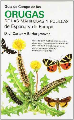 GUIA CAMPO ORUGAS DE MARIPOSAS Y POLILL. (GUIAS DEL NATURALISTA-INSECTOS Y ARACNIDOS)