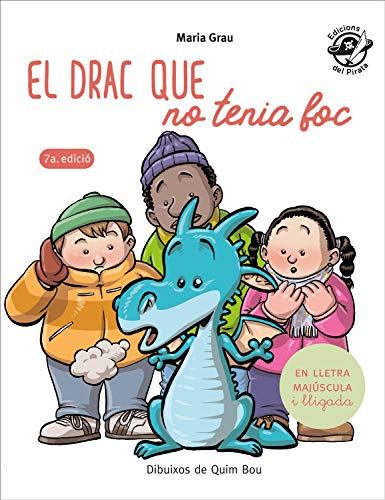 El Drac Que No Tenia Foc: Contes per aprendre a llegir - En lletra de PAL i lletra lligada - Llibre infantil en català: 4 (Plou i Fa Sol (TEXT EN LLETRA DE PAL I LLIGADA))