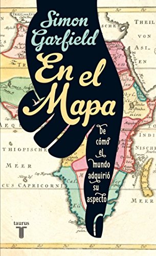 En el mapa: De cómo el mundo adquirió su aspecto (Pensamiento)